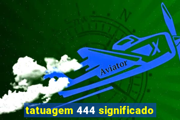 tatuagem 444 significado